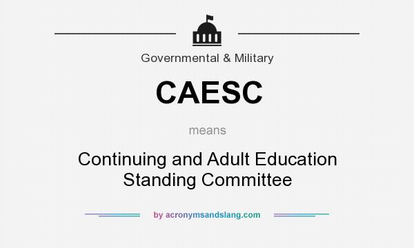 What does CAESC mean? It stands for Continuing and Adult Education Standing Committee
