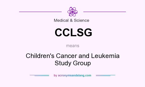 What does CCLSG mean? It stands for Children`s Cancer and Leukemia Study Group