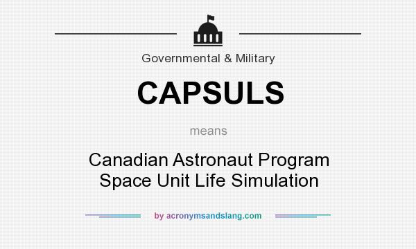 What does CAPSULS mean? It stands for Canadian Astronaut Program Space Unit Life Simulation