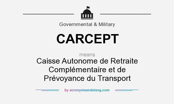 What does CARCEPT mean? It stands for Caisse Autonome de Retraite Complémentaire et de Prévoyance du Transport