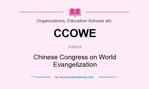 What does CCOWE mean? It stands for Chinese Congress on World Evangelization