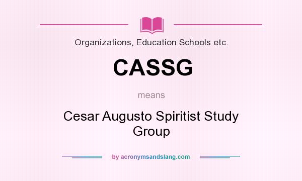 What does CASSG mean? It stands for Cesar Augusto Spiritist Study Group