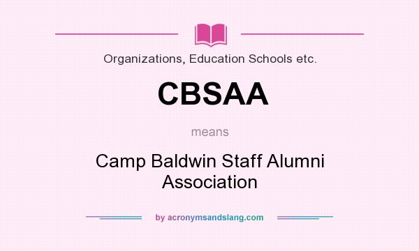 What does CBSAA mean? It stands for Camp Baldwin Staff Alumni Association