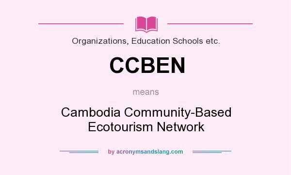 What does CCBEN mean? It stands for Cambodia Community-Based Ecotourism Network