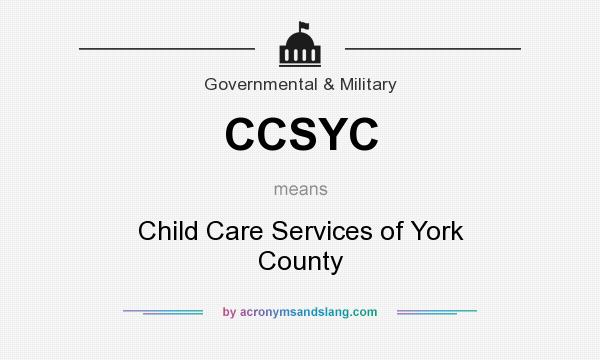 What does CCSYC mean? It stands for Child Care Services of York County