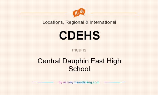 What does CDEHS mean? It stands for Central Dauphin East High School