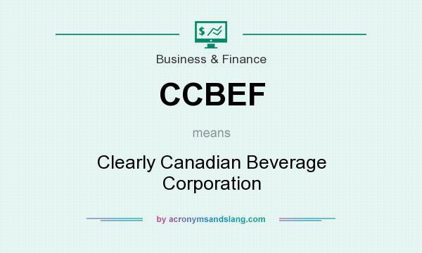 What does CCBEF mean? It stands for Clearly Canadian Beverage Corporation