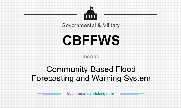 What does CBFFWS mean? It stands for Community-Based Flood Forecasting and Warning System
