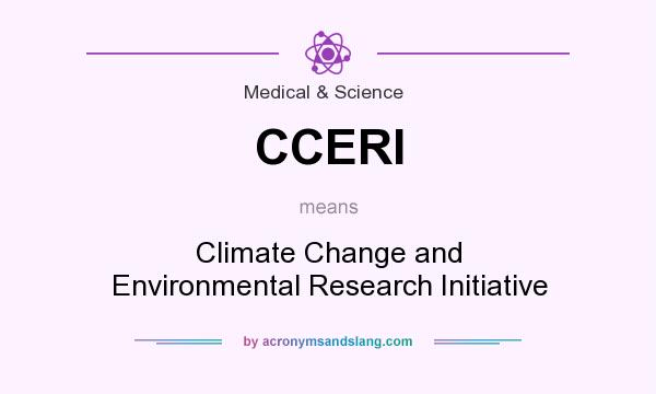 What does CCERI mean? It stands for Climate Change and Environmental Research Initiative