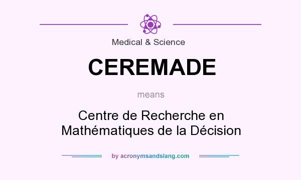 What does CEREMADE mean? It stands for Centre de Recherche en Mathématiques de la Décision