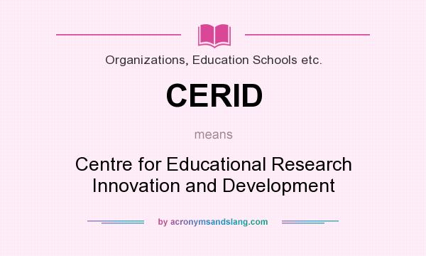 What does CERID mean? It stands for Centre for Educational Research Innovation and Development