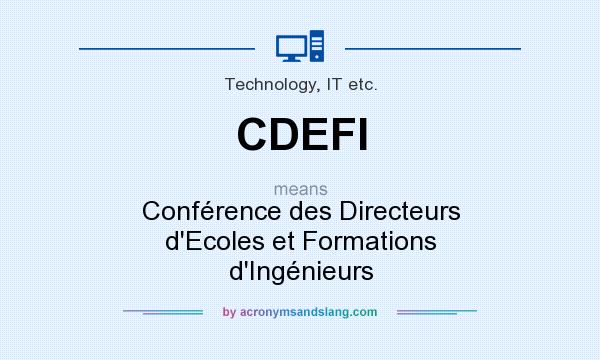 What does CDEFI mean? It stands for Conférence des Directeurs d`Ecoles et Formations d`Ingénieurs