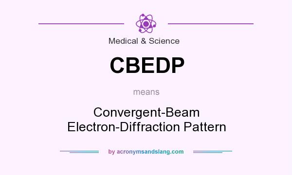 What does CBEDP mean? It stands for Convergent-Beam Electron-Diffraction Pattern