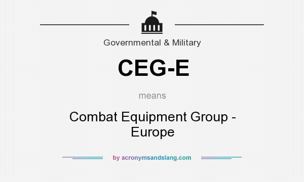 What does CEG-E mean? It stands for Combat Equipment Group - Europe