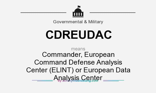 What does CDREUDAC mean? It stands for Commander, European Command Defense Analysis Center (ELINT) or European Data Analysis Center