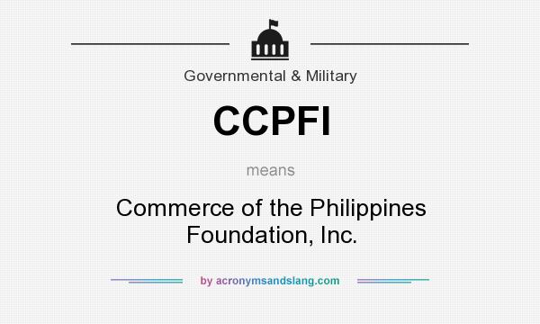 What does CCPFI mean? It stands for Commerce of the Philippines Foundation, Inc.