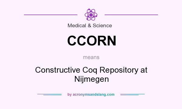 What does CCORN mean? It stands for Constructive Coq Repository at Nijmegen