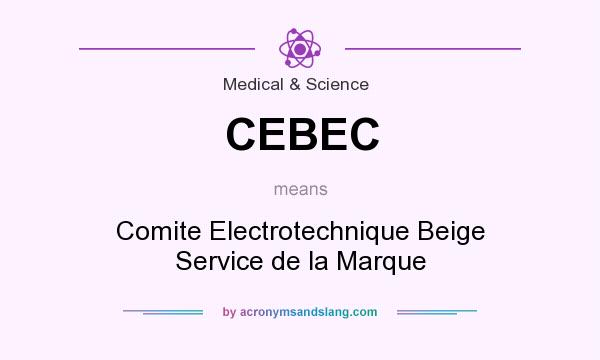 What does CEBEC mean? It stands for Comite Electrotechnique Beige Service de la Marque