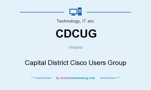 What does CDCUG mean? It stands for Capital District Cisco Users Group