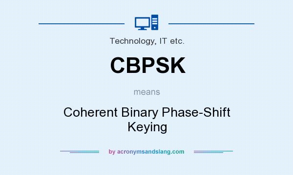What does CBPSK mean? It stands for Coherent Binary Phase-Shift Keying