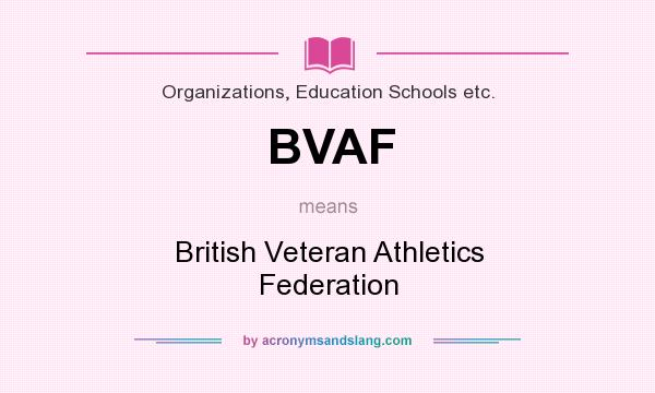 What does BVAF mean? It stands for British Veteran Athletics Federation