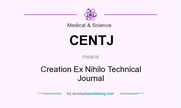 What does CENTJ mean? It stands for Creation Ex Nihilo Technical Journal
