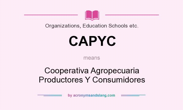 What does CAPYC mean? It stands for Cooperativa Agropecuaria Productores Y Consumidores