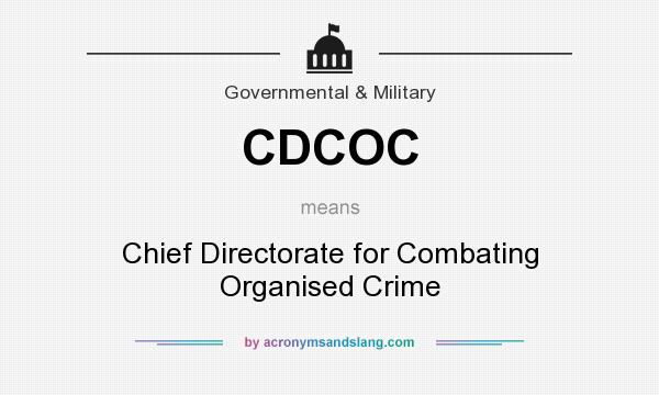 What does CDCOC mean? It stands for Chief Directorate for Combating Organised Crime