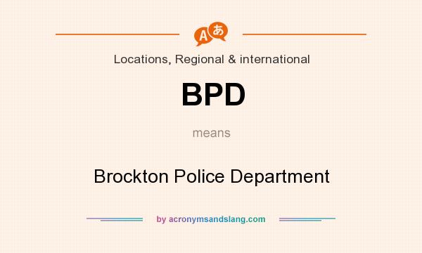 What does BPD mean? It stands for Brockton Police Department