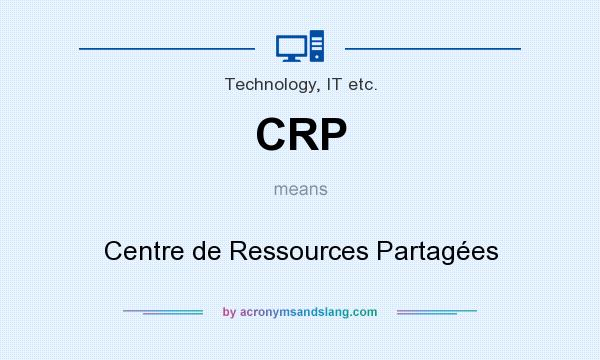 What does CRP mean? It stands for Centre de Ressources Partagées