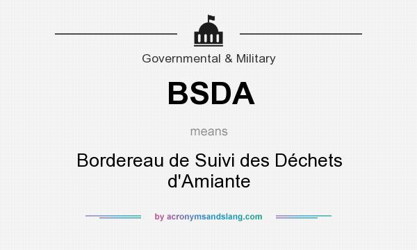 What does BSDA mean? It stands for Bordereau de Suivi des Déchets d`Amiante