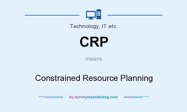 What does CRP mean? It stands for Constrained Resource Planning