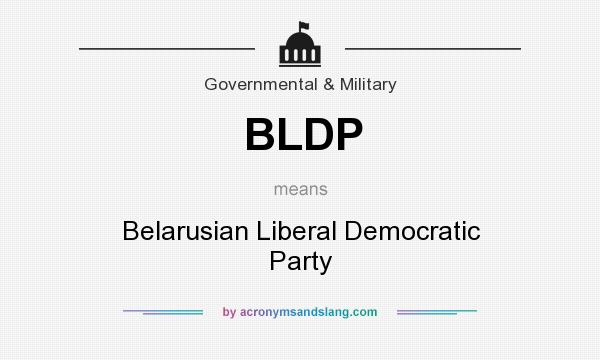 What does BLDP mean? It stands for Belarusian Liberal Democratic Party