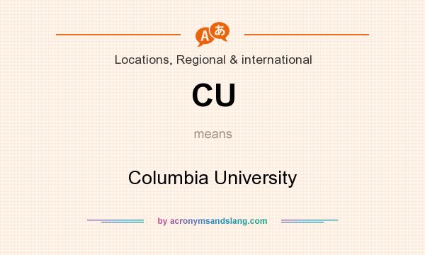 What does CU mean? It stands for Columbia University