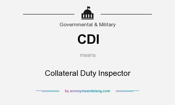 What does CDI mean? It stands for Collateral Duty Inspector