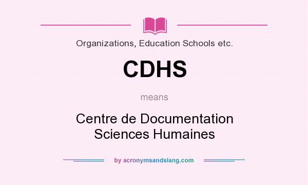 What does CDHS mean? It stands for Centre de Documentation Sciences Humaines