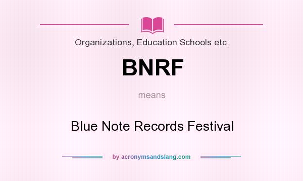 What does BNRF mean? It stands for Blue Note Records Festival