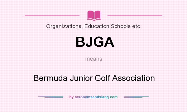 What does BJGA mean? It stands for Bermuda Junior Golf Association