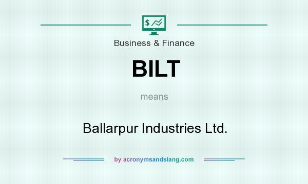 What does BILT mean? It stands for Ballarpur Industries Ltd.