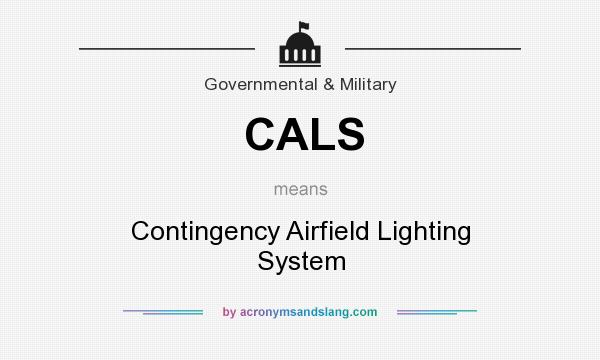What does CALS mean? It stands for Contingency Airfield Lighting System