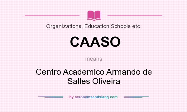 What does CAASO mean? It stands for Centro Academico Armando de Salles Oliveira
