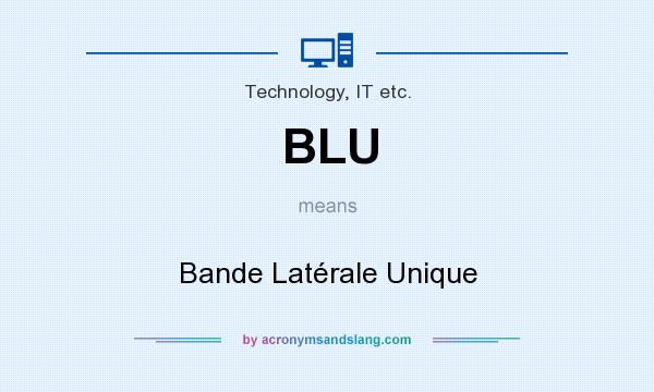 What does BLU mean? It stands for Bande Latérale Unique