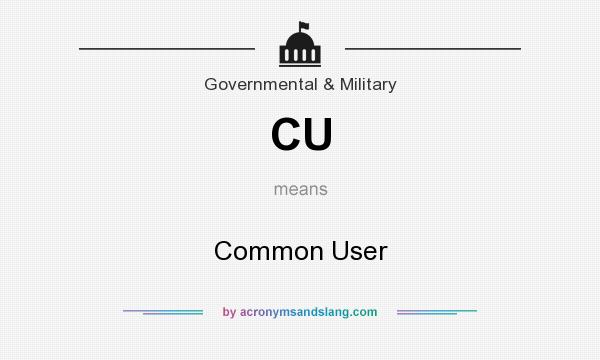 What does CU mean? It stands for Common User