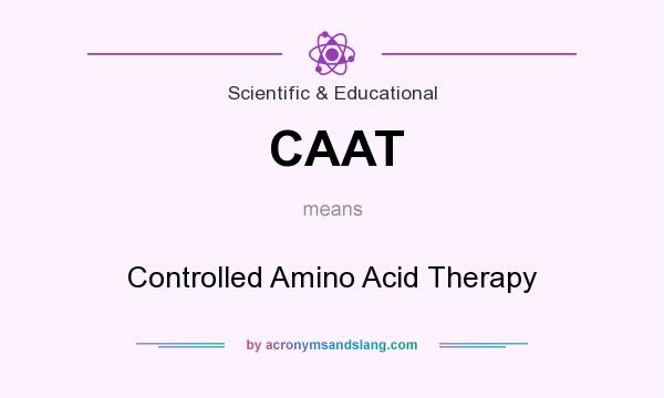 What does CAAT mean? It stands for Controlled Amino Acid Therapy