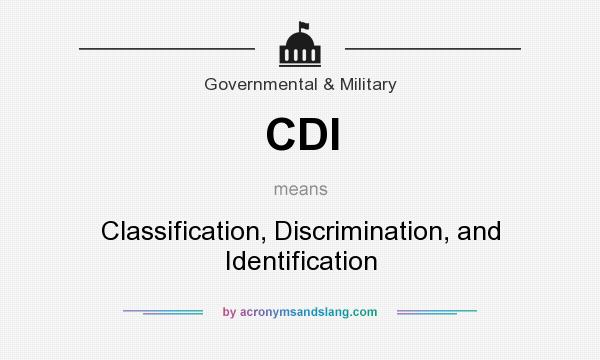 What does CDI mean? It stands for Classification, Discrimination, and Identification