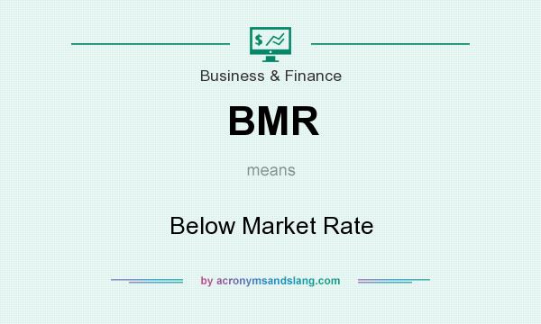 What does BMR mean? It stands for Below Market Rate