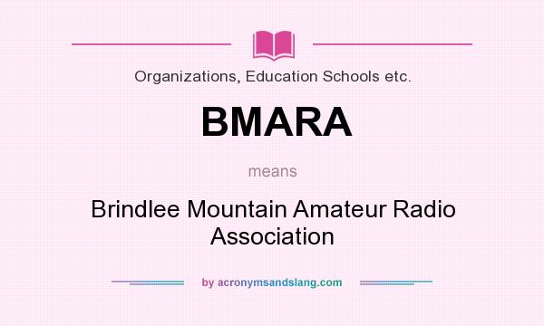 What does BMARA mean? It stands for Brindlee Mountain Amateur Radio Association