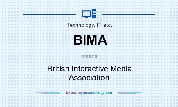 What does BIMA mean? It stands for British Interactive Media Association
