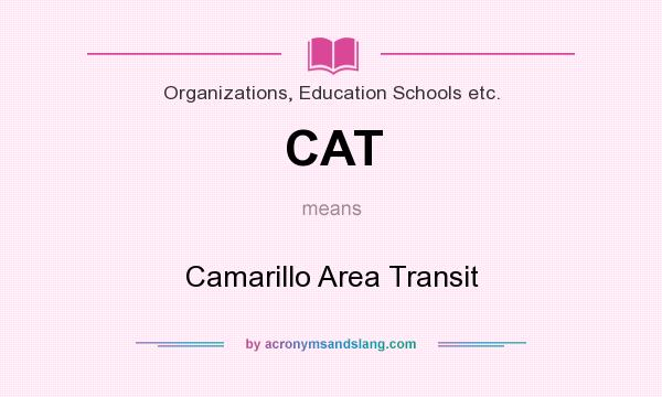 What does CAT mean? It stands for Camarillo Area Transit