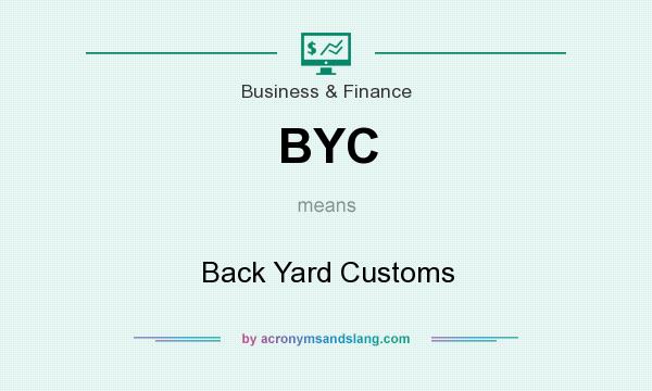 What does BYC mean? It stands for Back Yard Customs